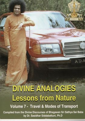 Divine Analogies: Lessons from Nature, (Volume 7&8&9)- Travel & Modes of Transport,Metals, Stones,Learning & Education - Arts & Sports Compiled from Divine Discourses of Bhagawan Sri Sathya Sai Baba