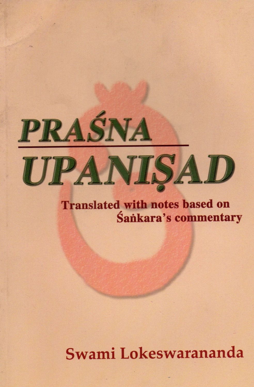 Prasna Upanishad Translated with notes based on Sri Sankara's Commentary