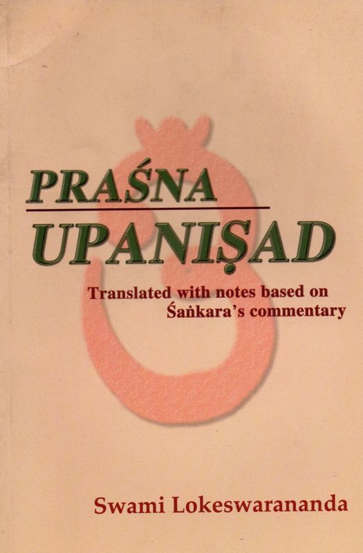 Prasna Upanishad Translated with notes based on Sri Sankara's Commentary