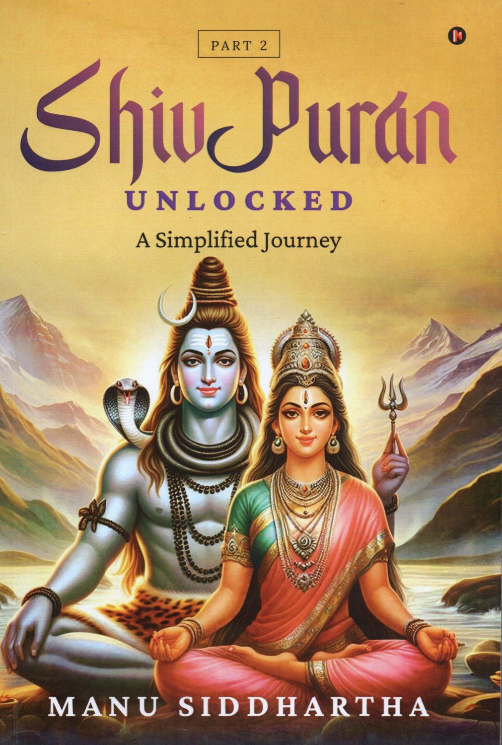 Shiv Puran, Unlocked, A Simplified Jounery Part 2 (English)