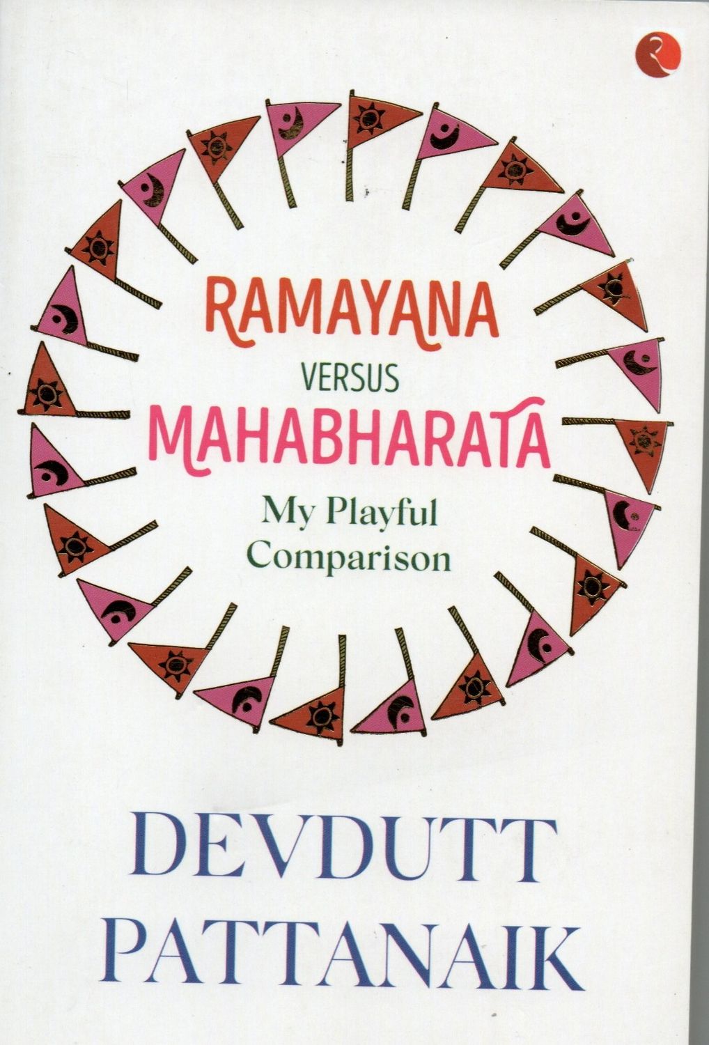 RAMAYANA VERSUS MAHABHARATA My Playful Comparison DEVDUTT PATTANAIK(Hindi-English-Sanskrit)