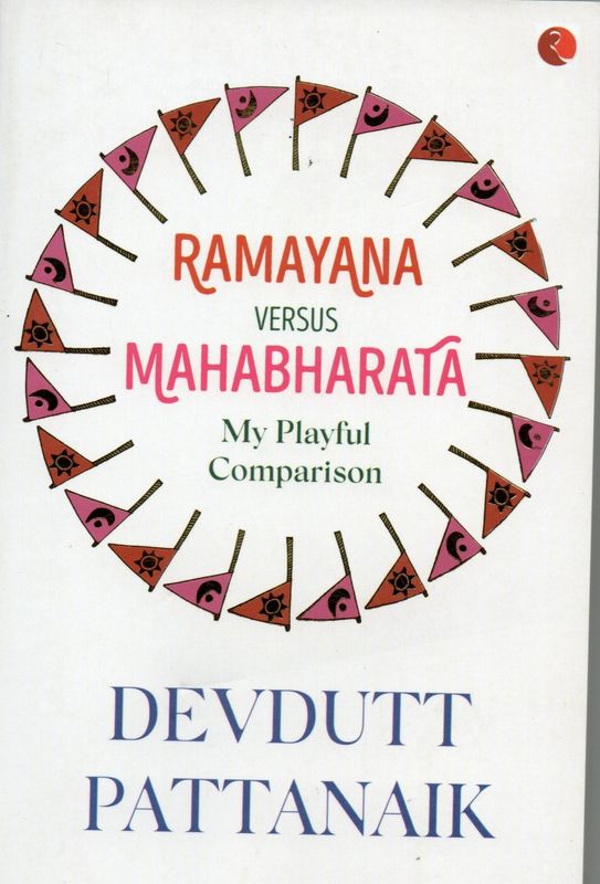 RAMAYANA VERSUS MAHABHARATA My Playful Comparison DEVDUTT PATTANAIK(Hindi-English-Sanskrit)