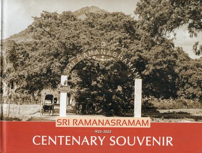 Centenary Souvenir Of Sri Ramanasramam (1922-2022)