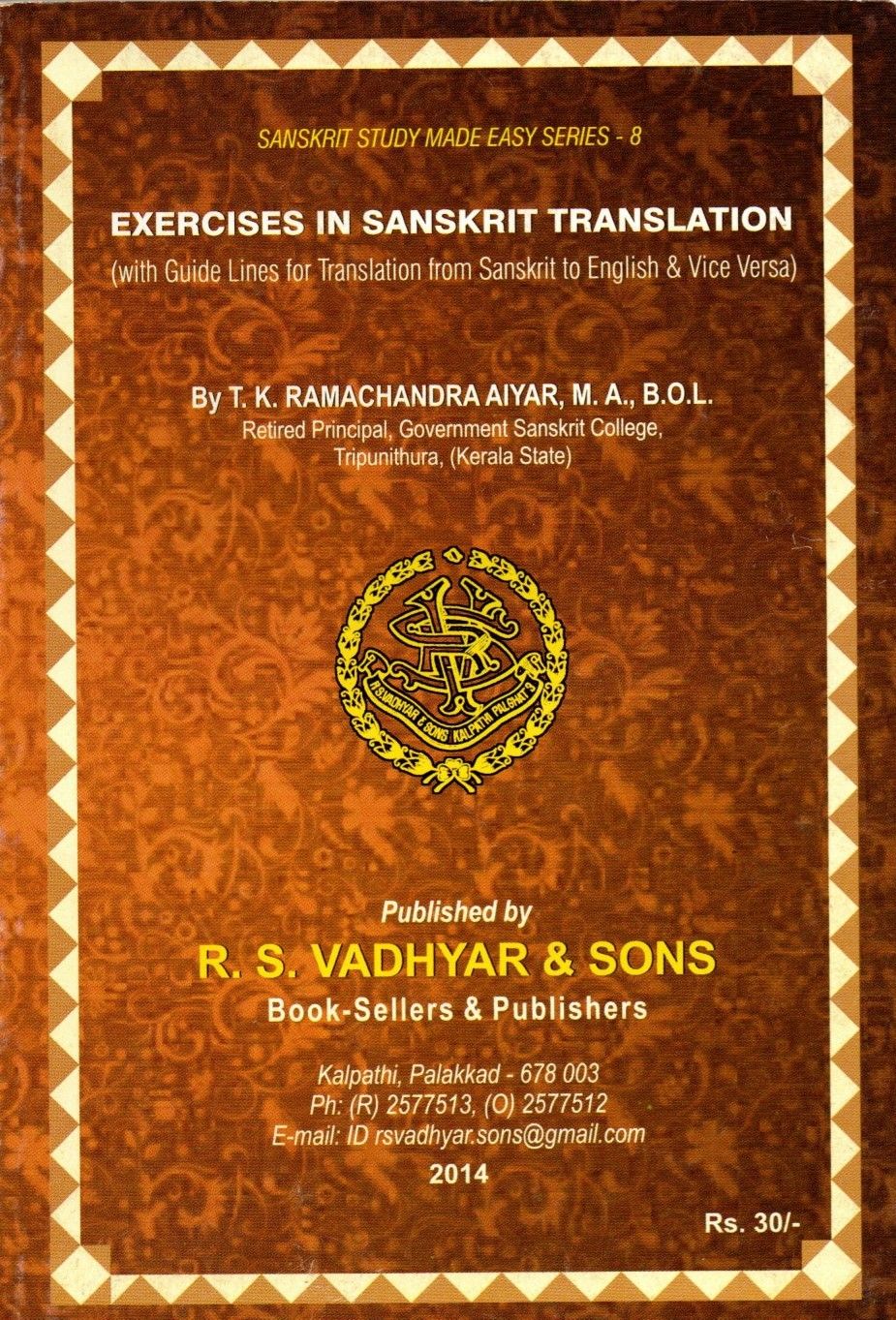 EXERCISES IN SANSKRIT TRANSLATION (with Guide Lines for Translation from Sanskrit to English &amp; Vice Versa)