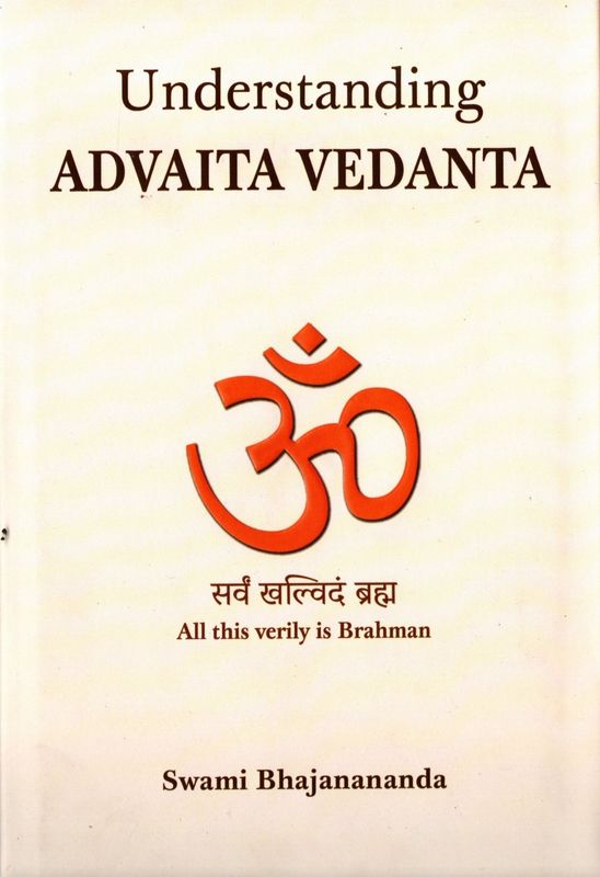 Understanding Advaita Vedanta (English) || सर्वं खल्विदं ब्रह्म All this verily is Brahman ||