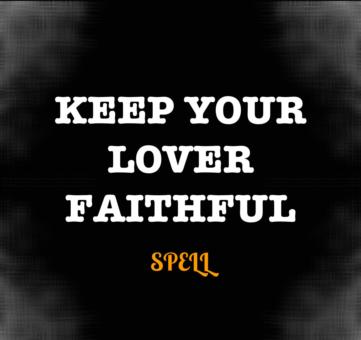 Keep Your Lover Faithful