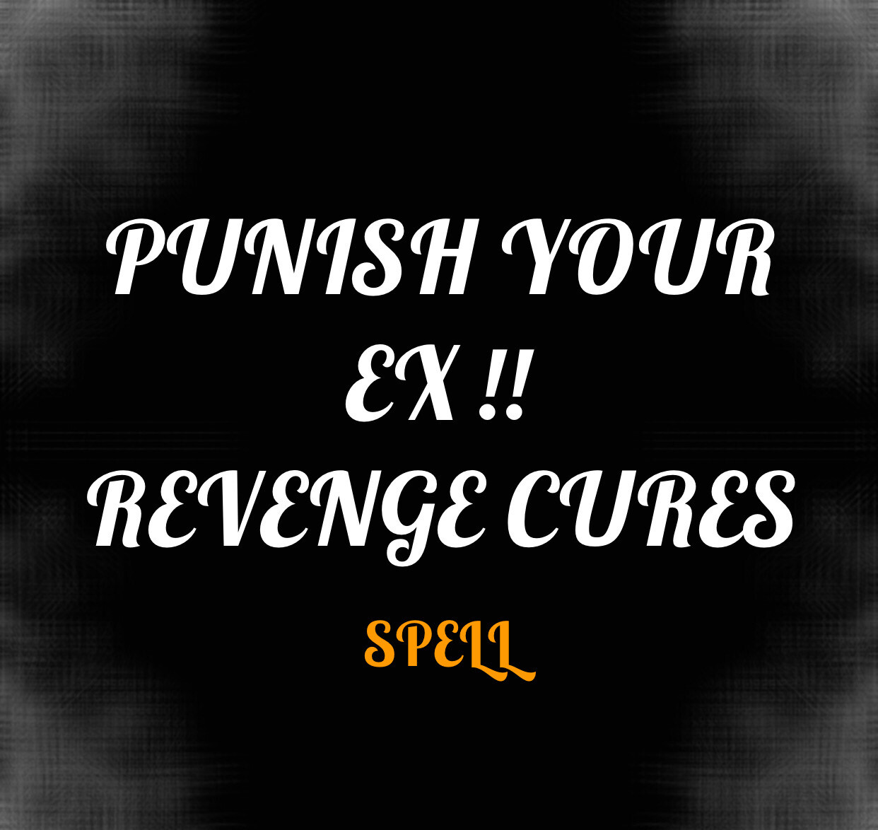 Punish Your Ex Revenge Curse Spell
