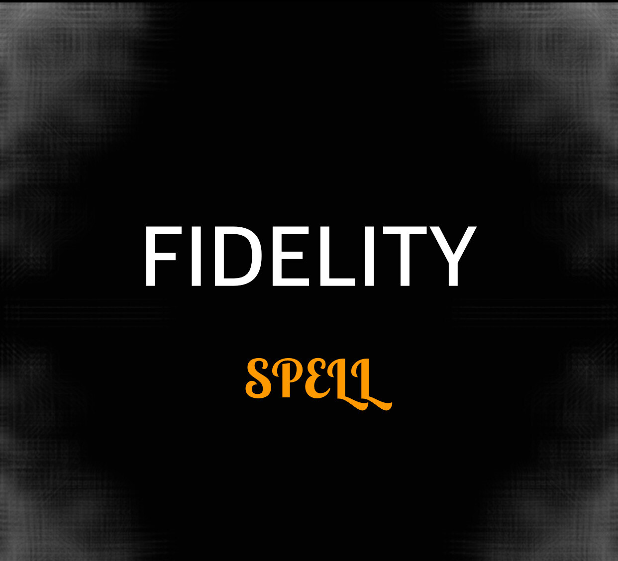 Fidelity Spell