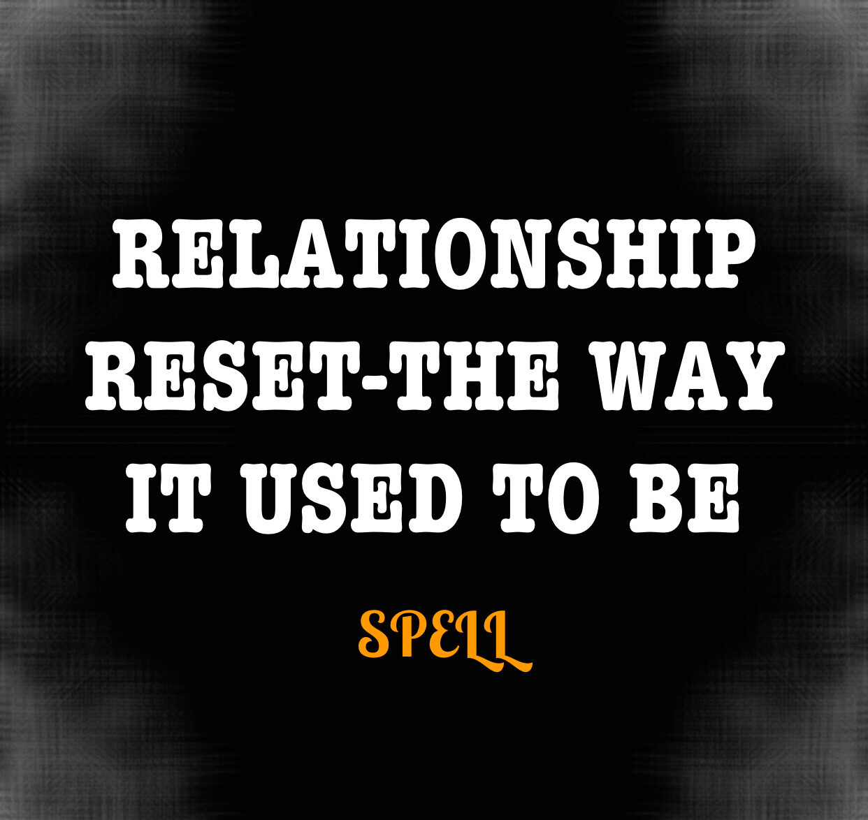 RELATIONSHIP RESET