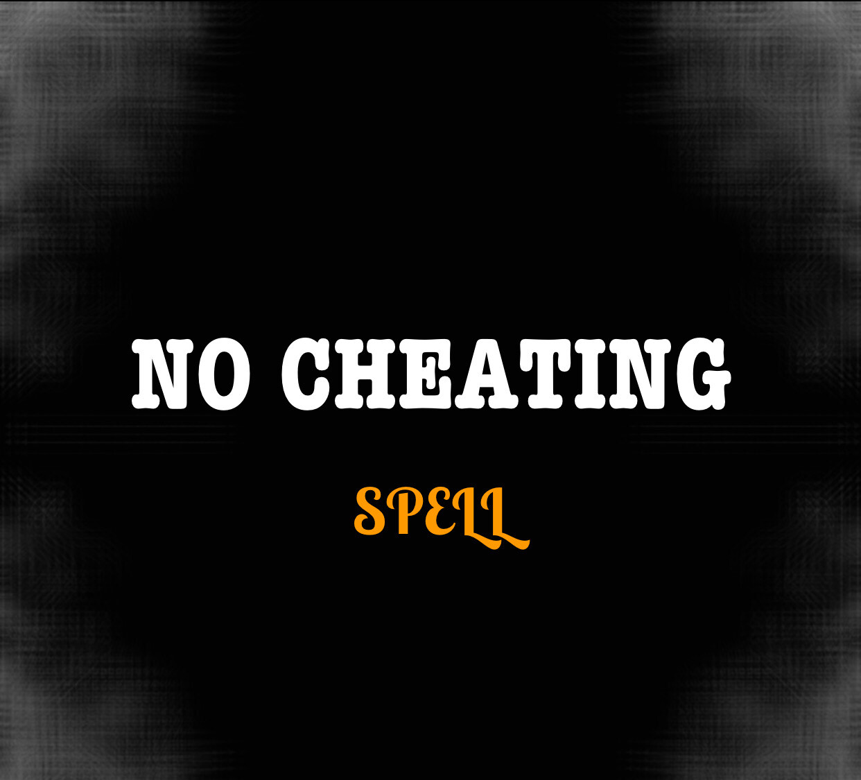 No Cheating