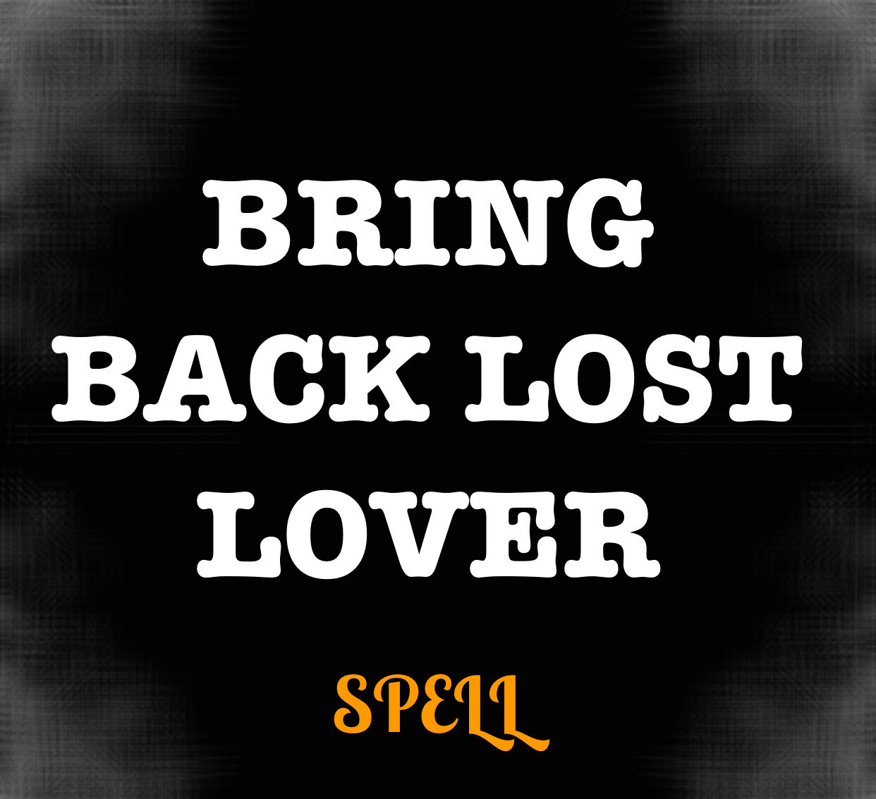 Bring Him Back Spell