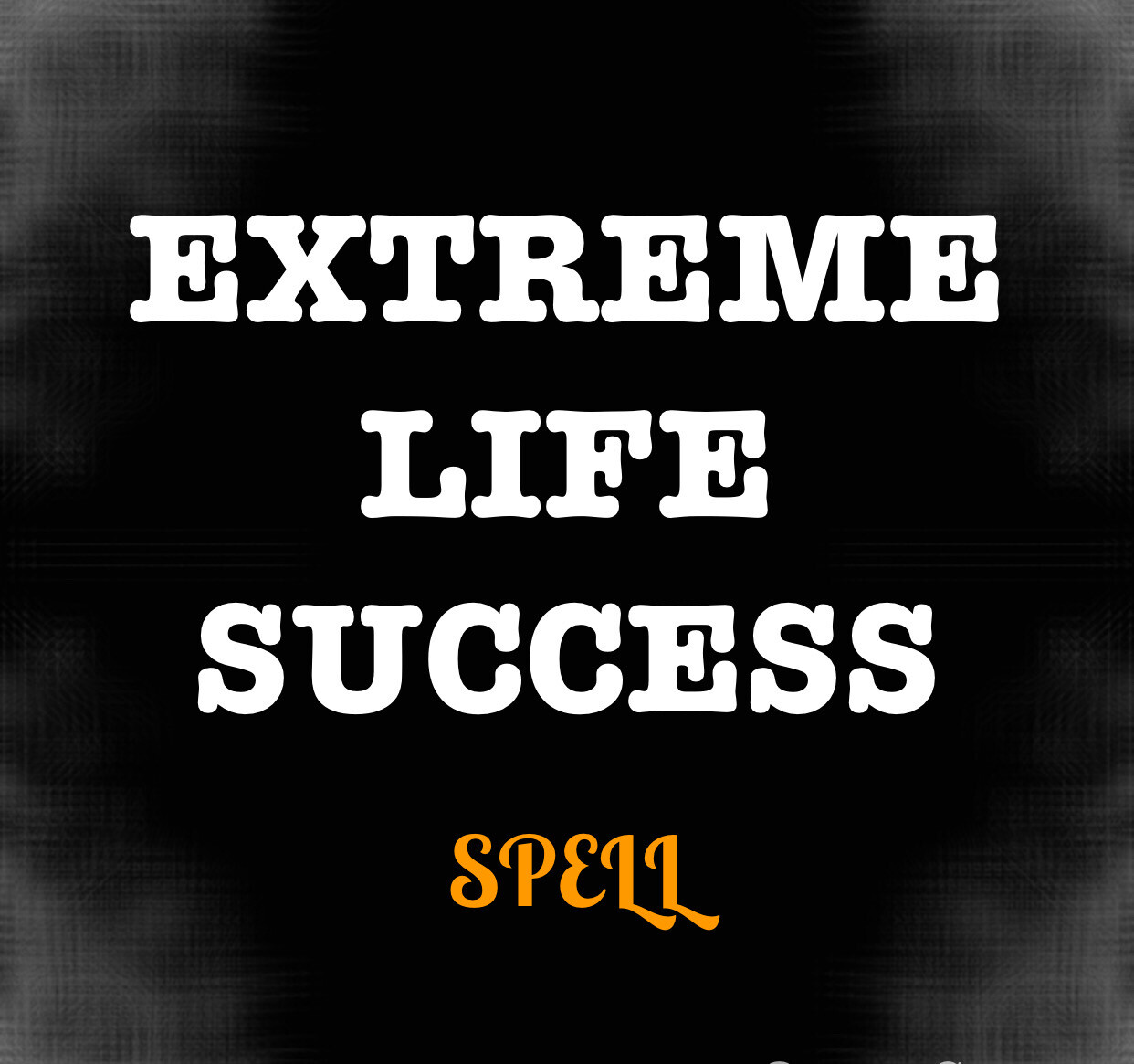 Extreme Life Success