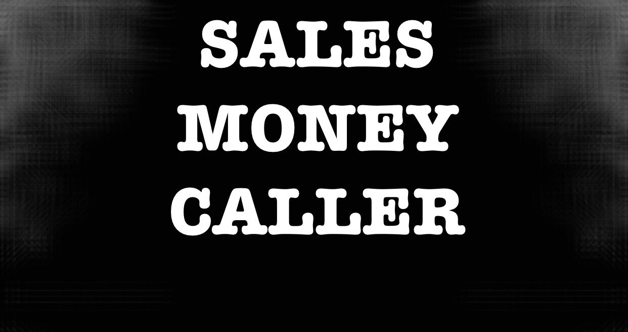 SALES MONEY CALLER