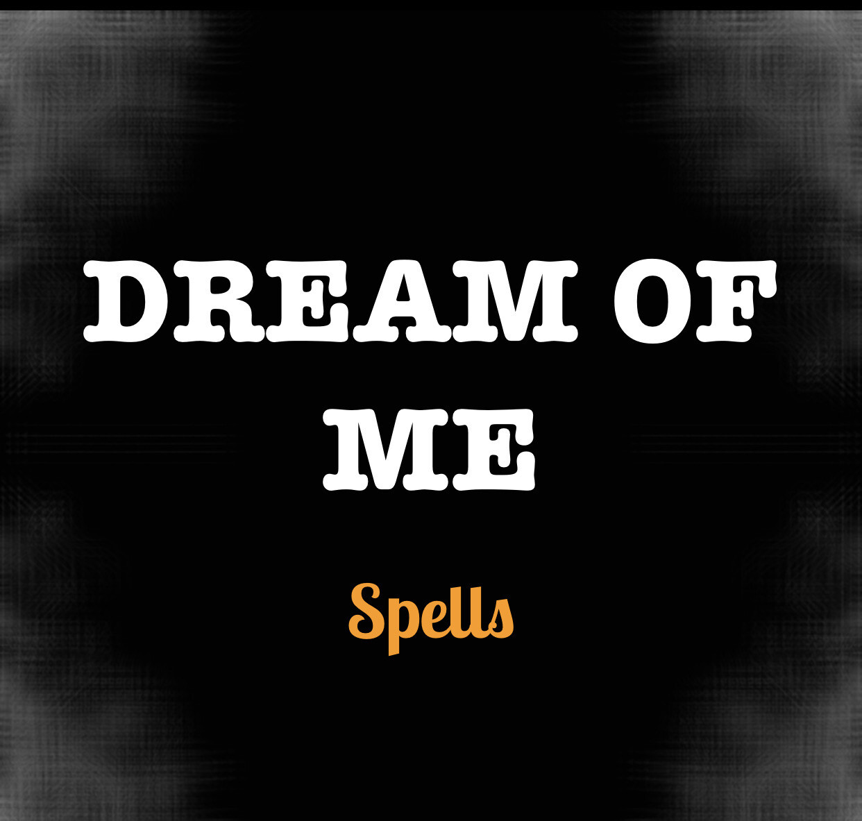 Dream Of Me Spell