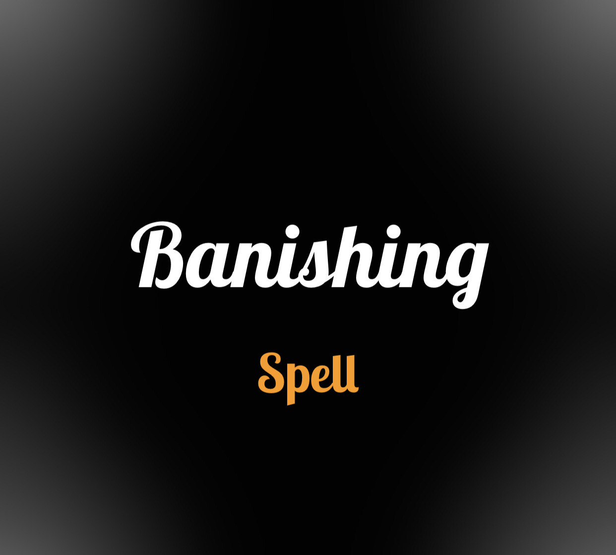 Banishing Spell