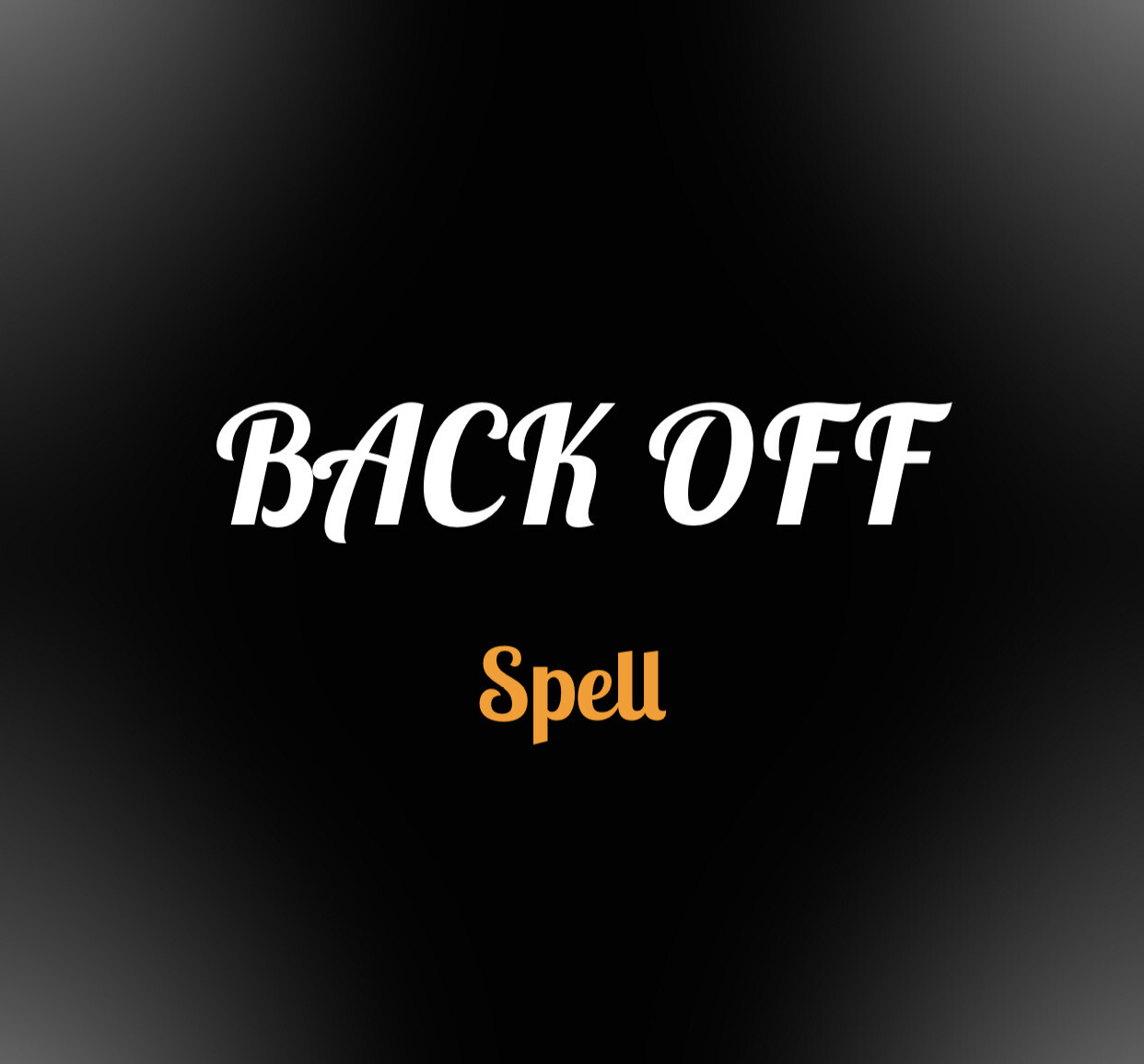 Back Off Spell