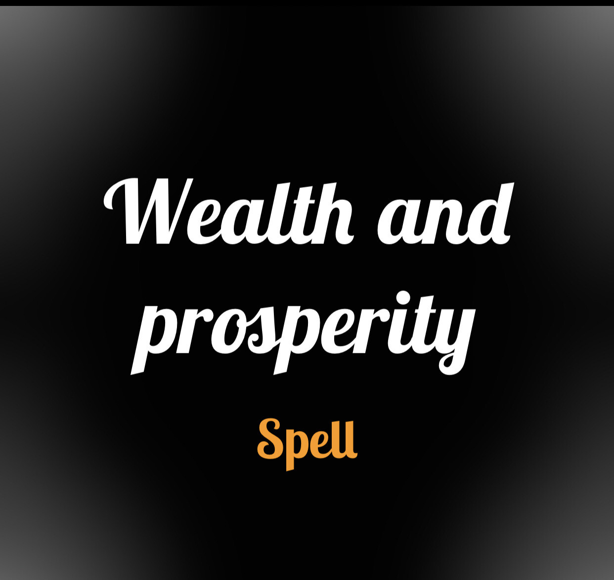 Wealthy And Prosperity Spell
