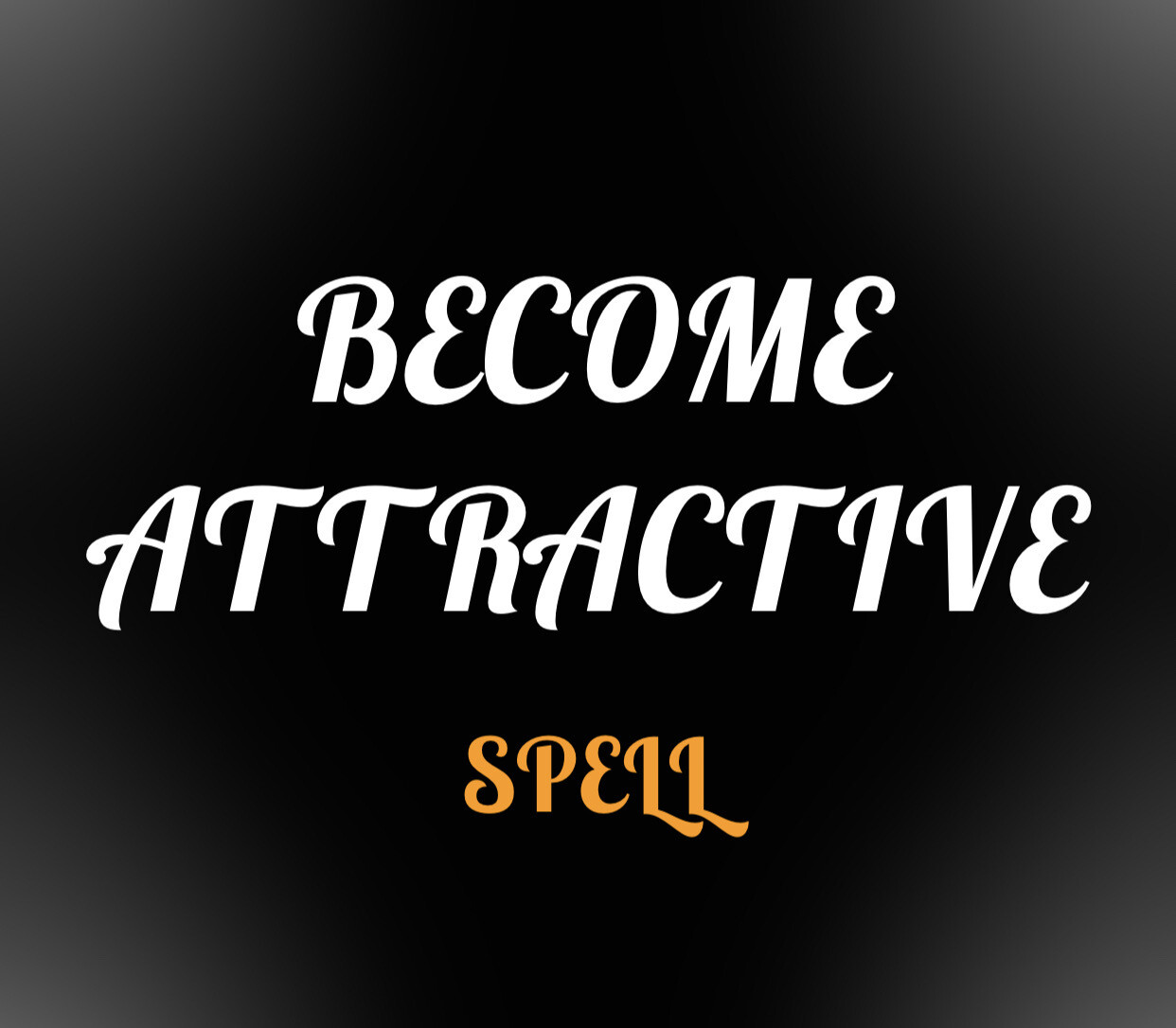 Become Attractive Spell