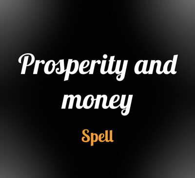 Prosperity / money spells