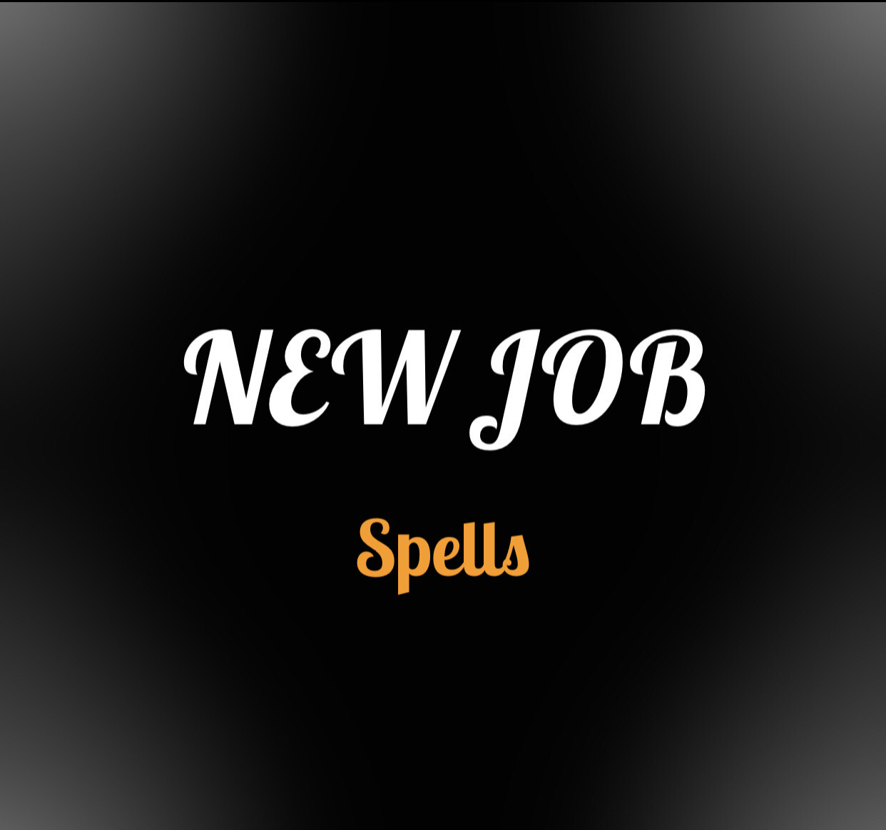 New Job Spell