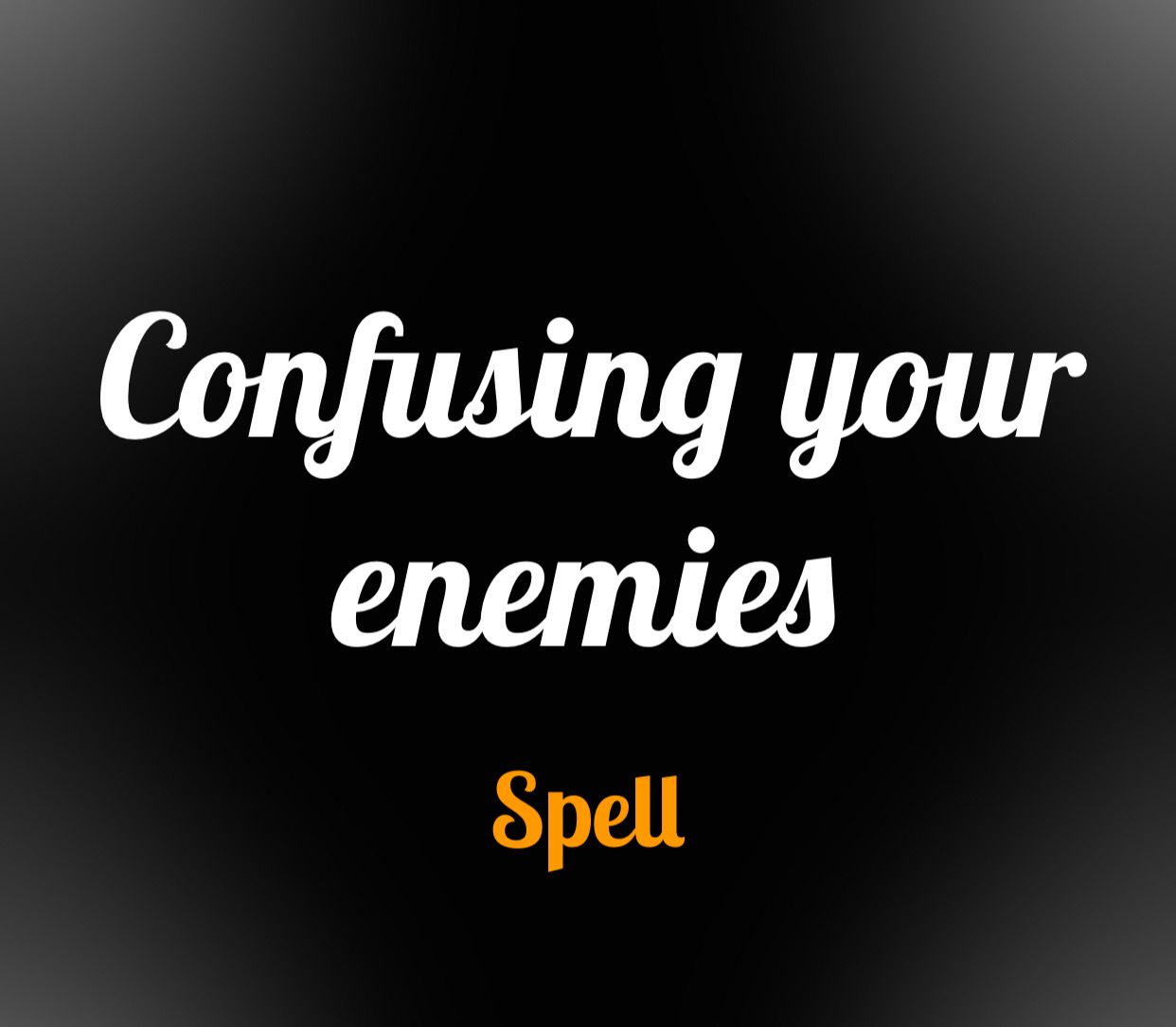 Confusing Your Enemies