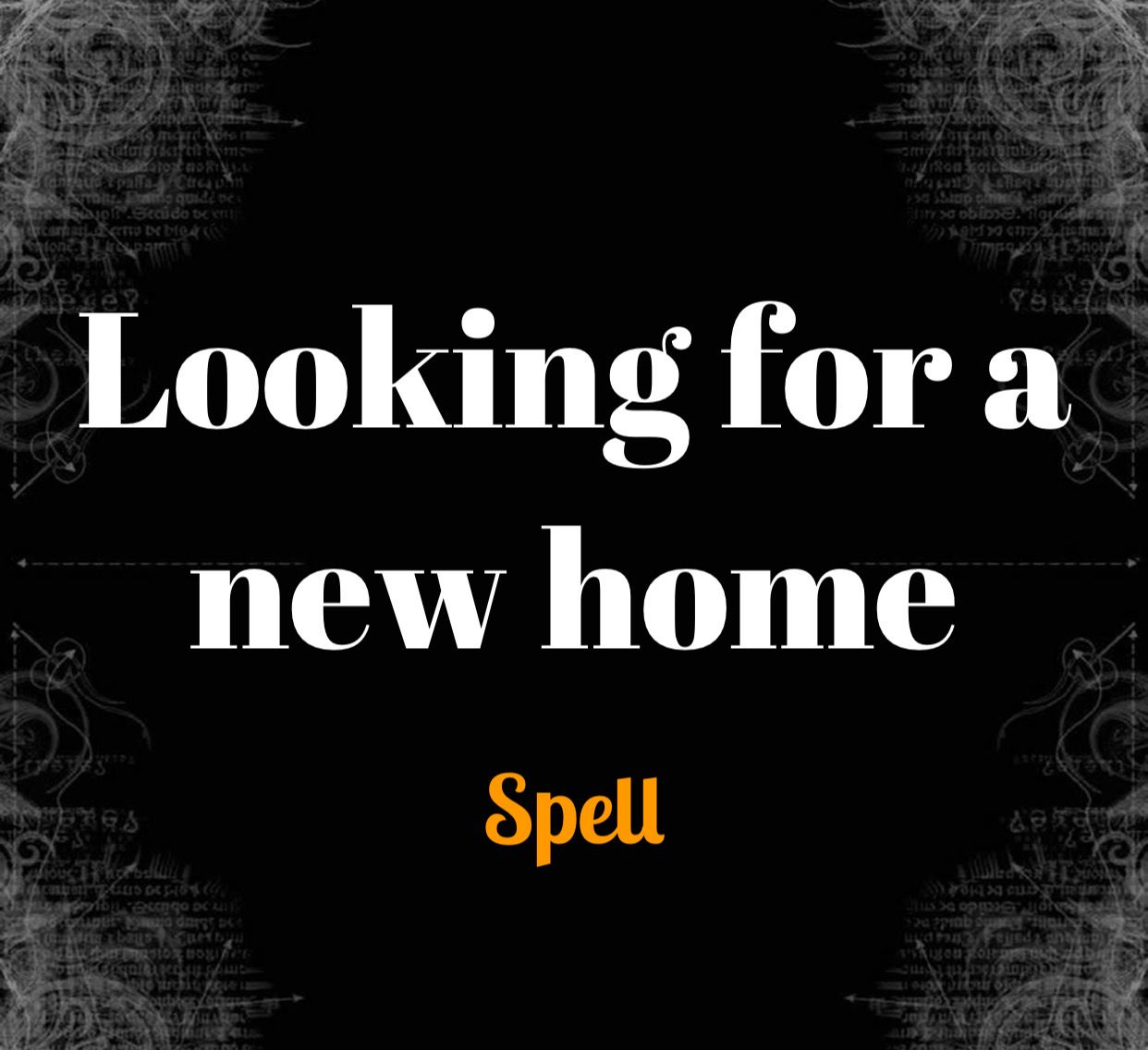 Looking For A New Home Spell