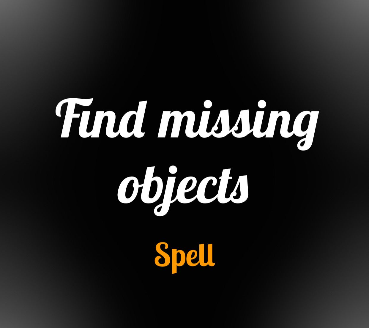 Find Missing Objects Spell
