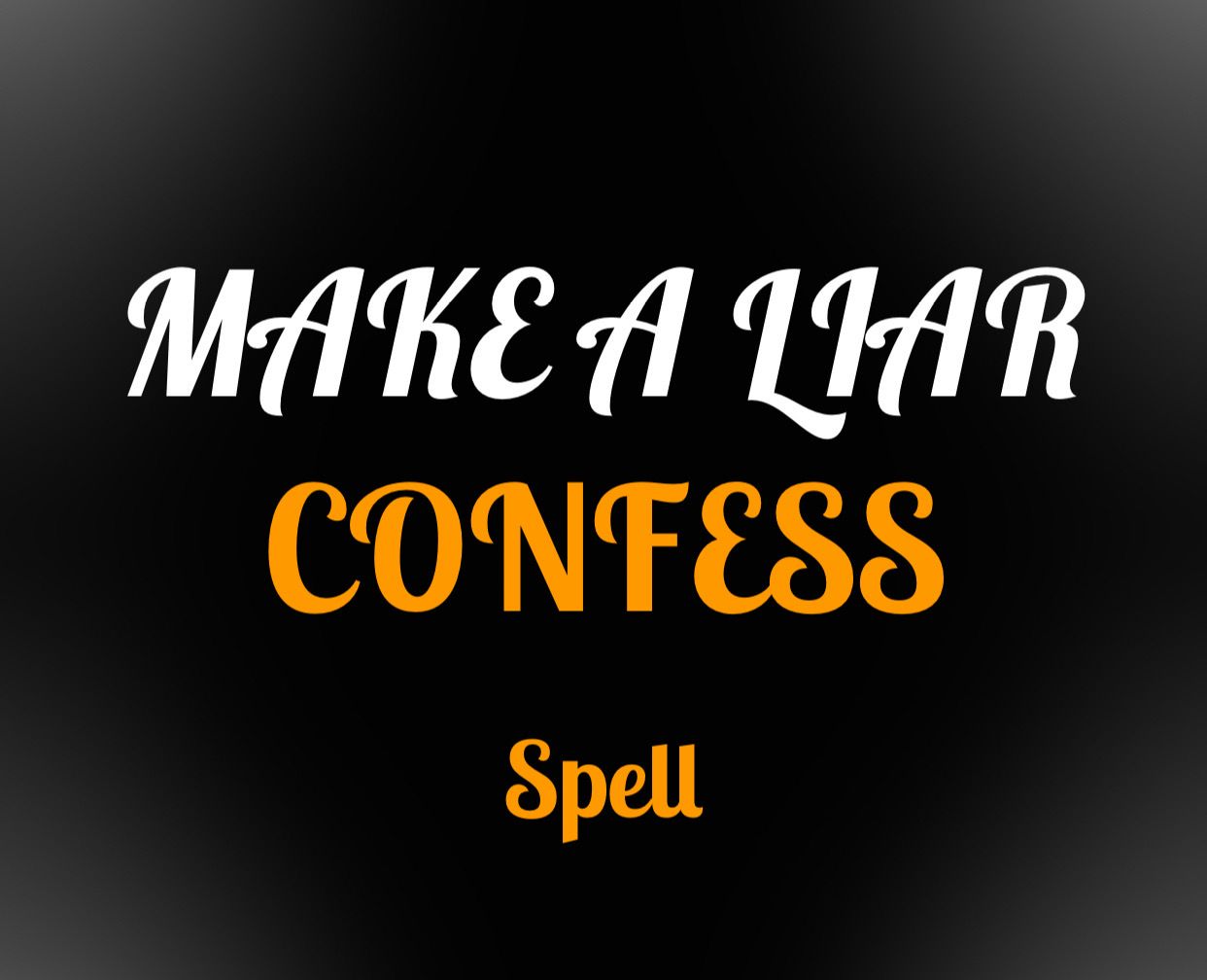 MAKE A LAIR CONFESS