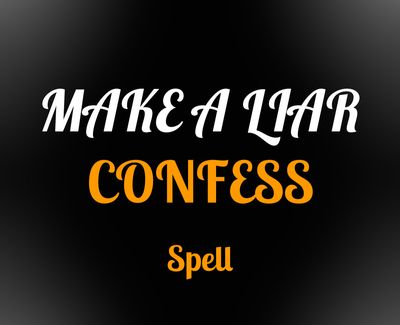 MAKE A LAIR CONFESS