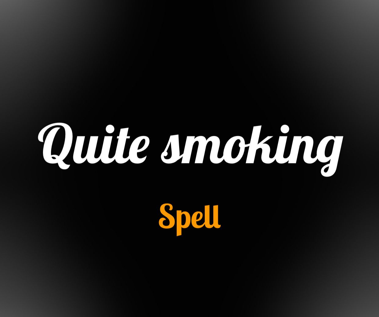 Quite Smoking Spell