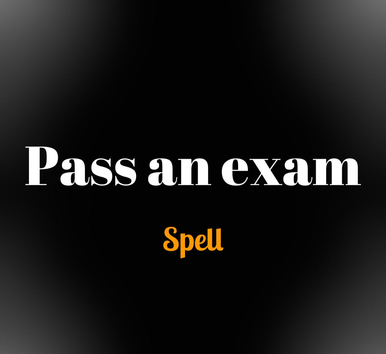 Pass An Exam Spell