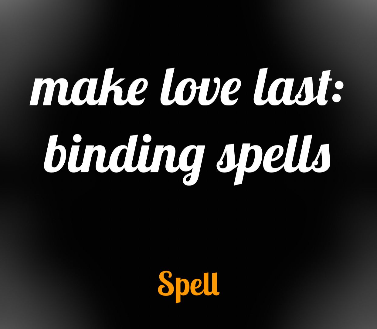 Make Love Last :; Binding Spell