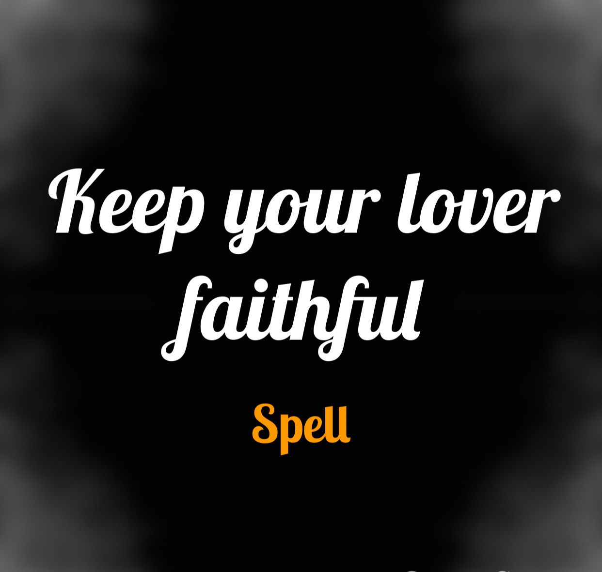 Keep Your Lover Faithful