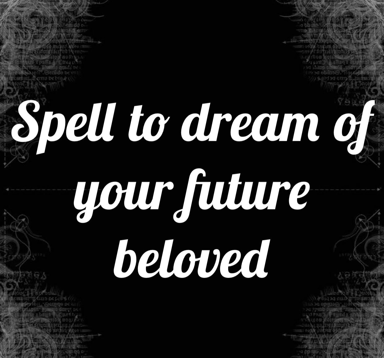 Spell To Dream Of Your Future Beloved