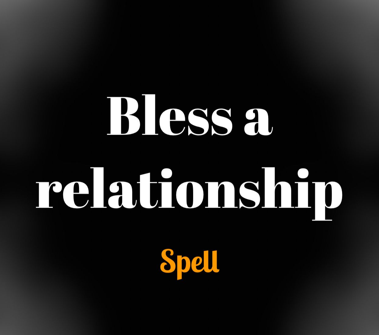 Bless a Relationship