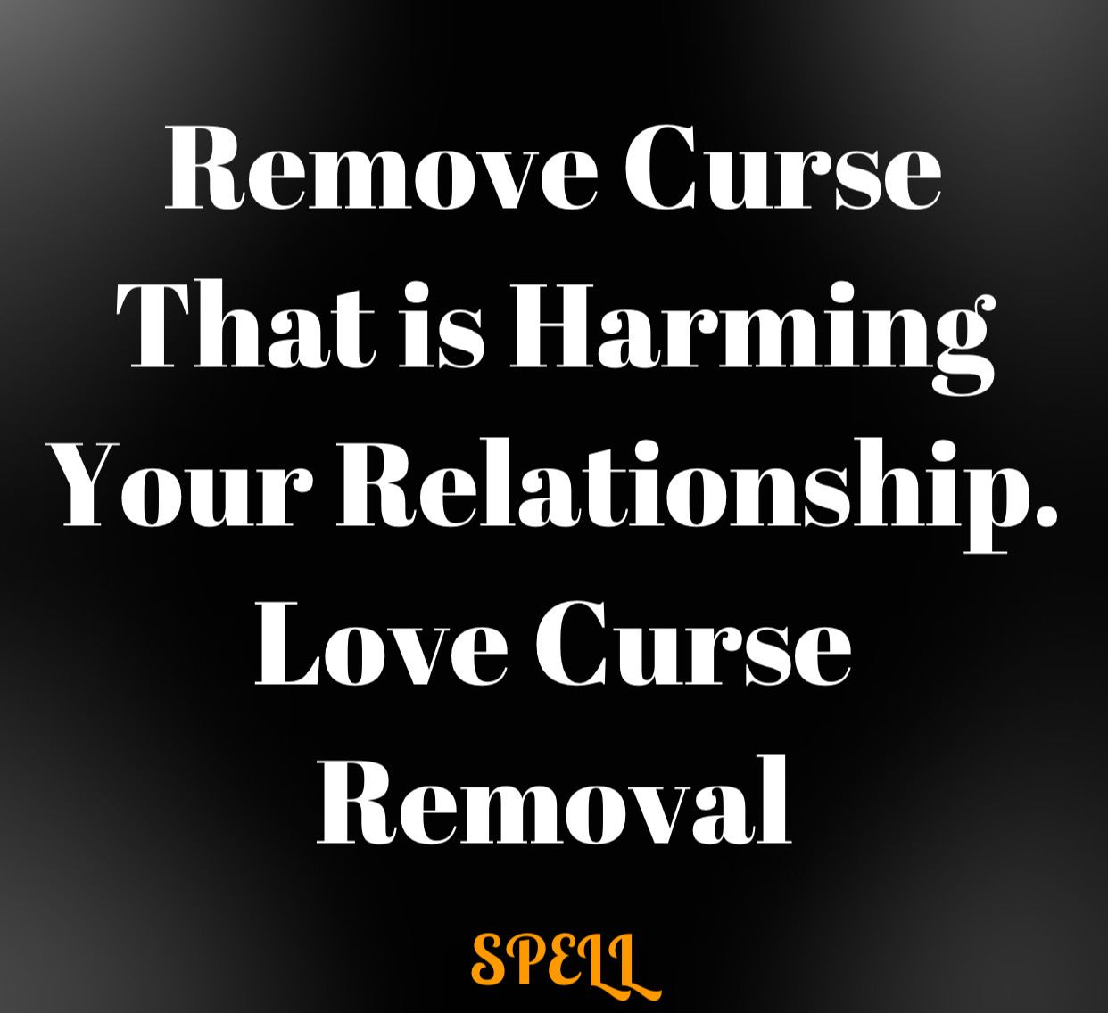 Remove Curse That is Harming Your Relationship.