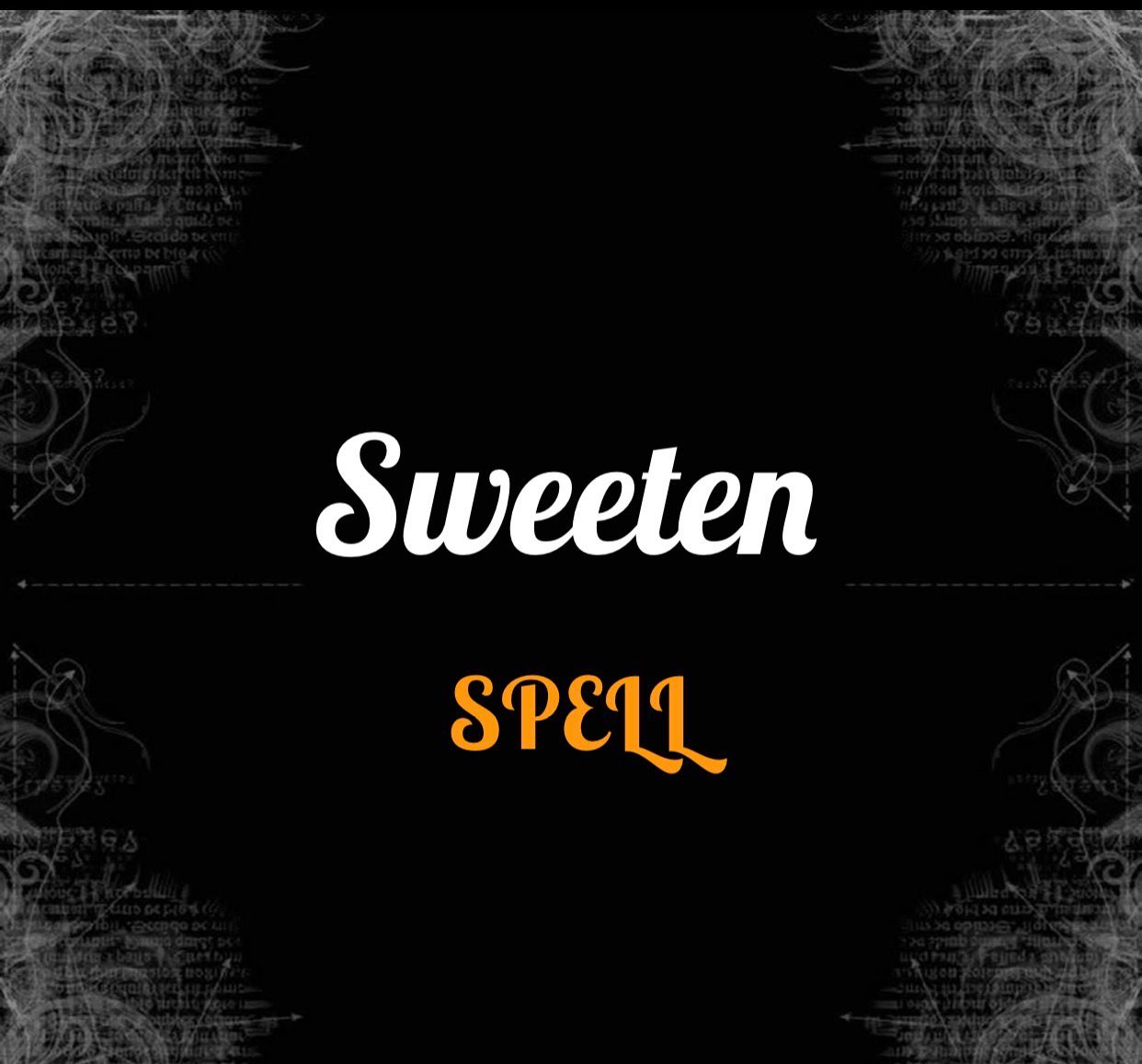 Sweeten The Situation Spell
