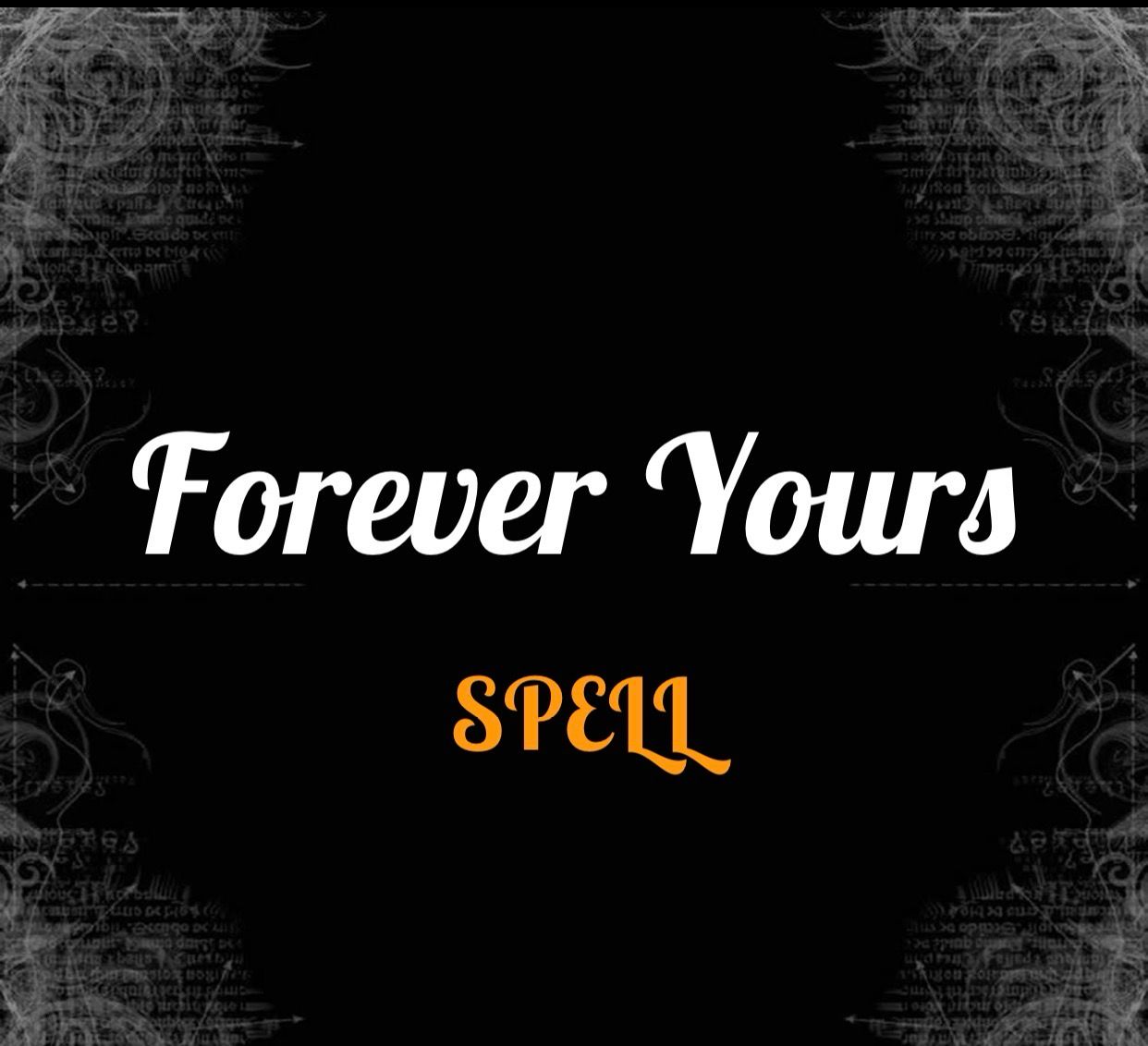 Forever Yours Spell