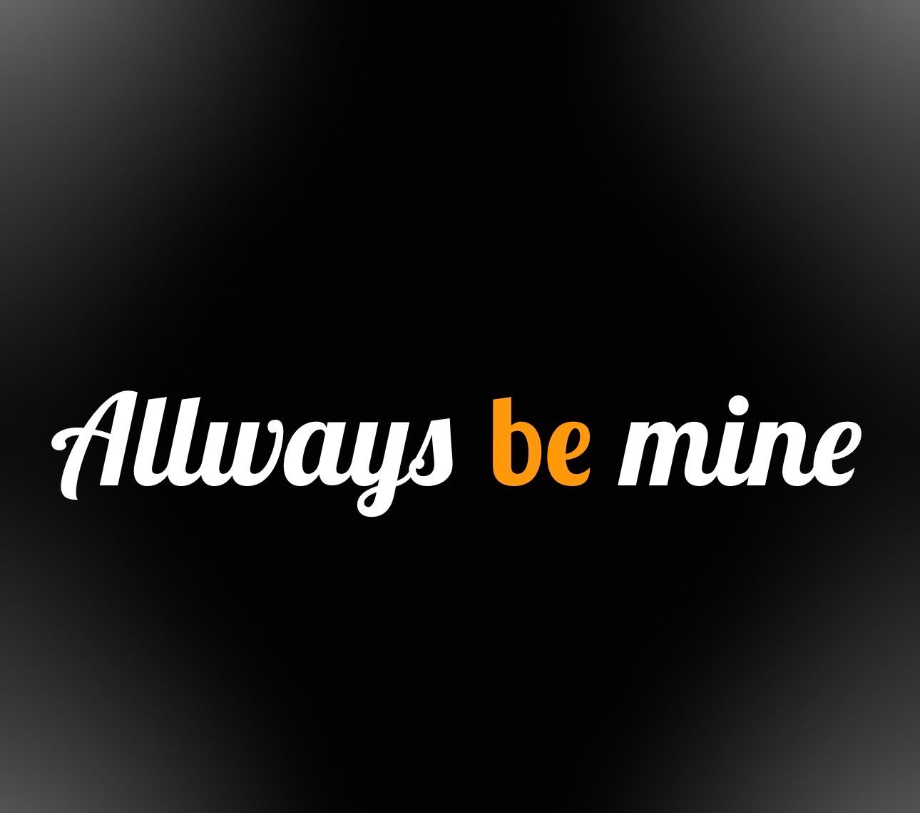 Always Be Mine