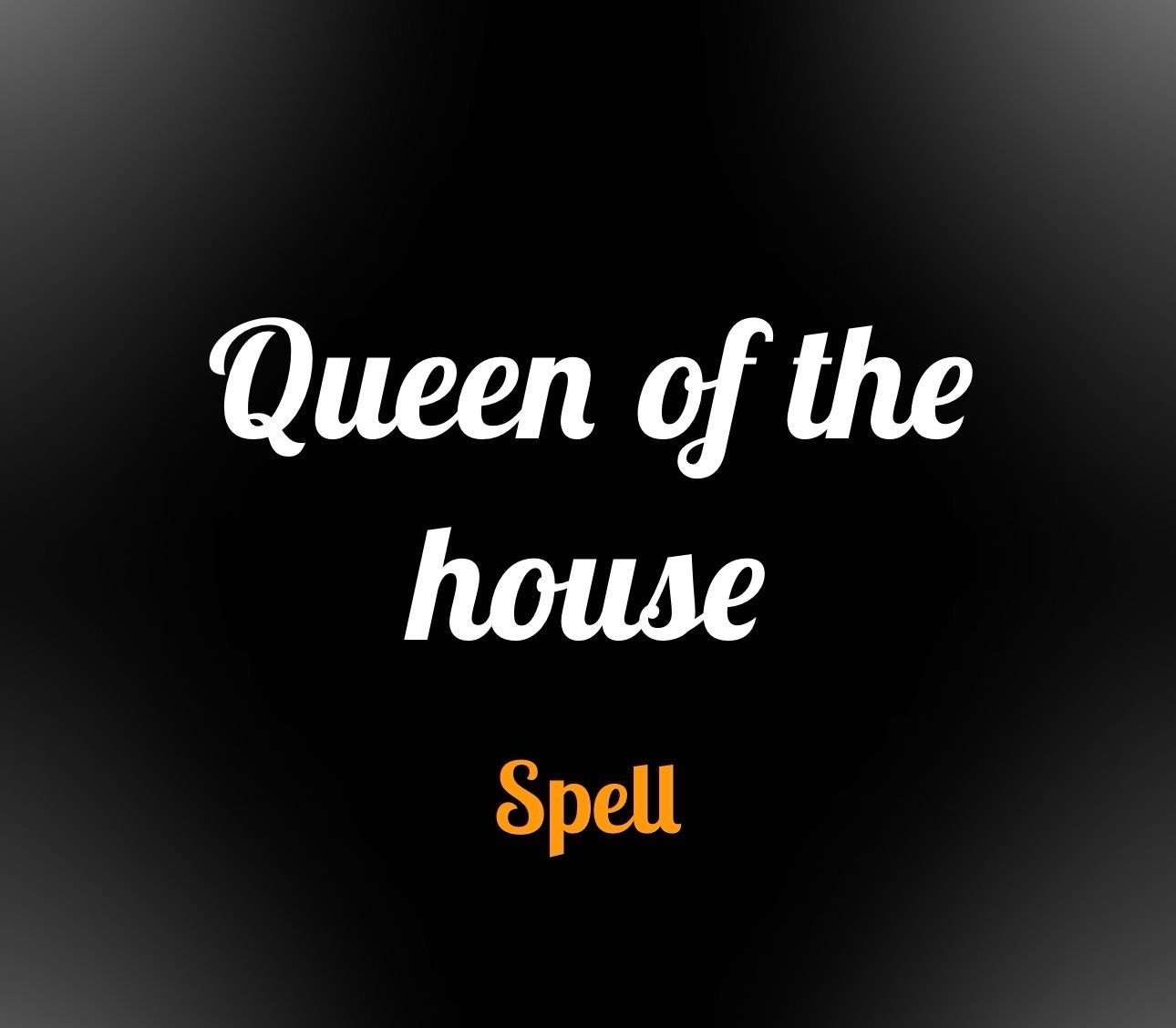 Queens of the house