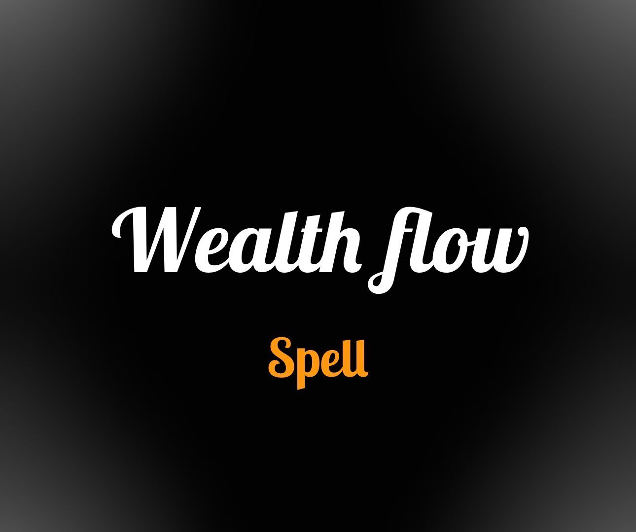 Wealth flow spell