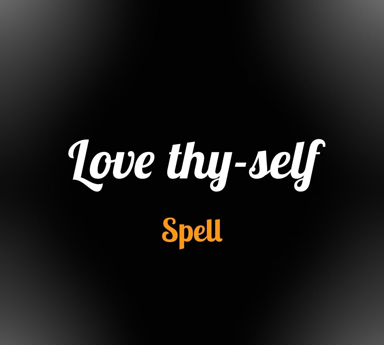 Love thyself spell