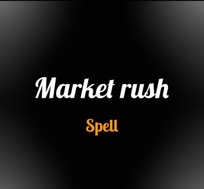 Market rush spell