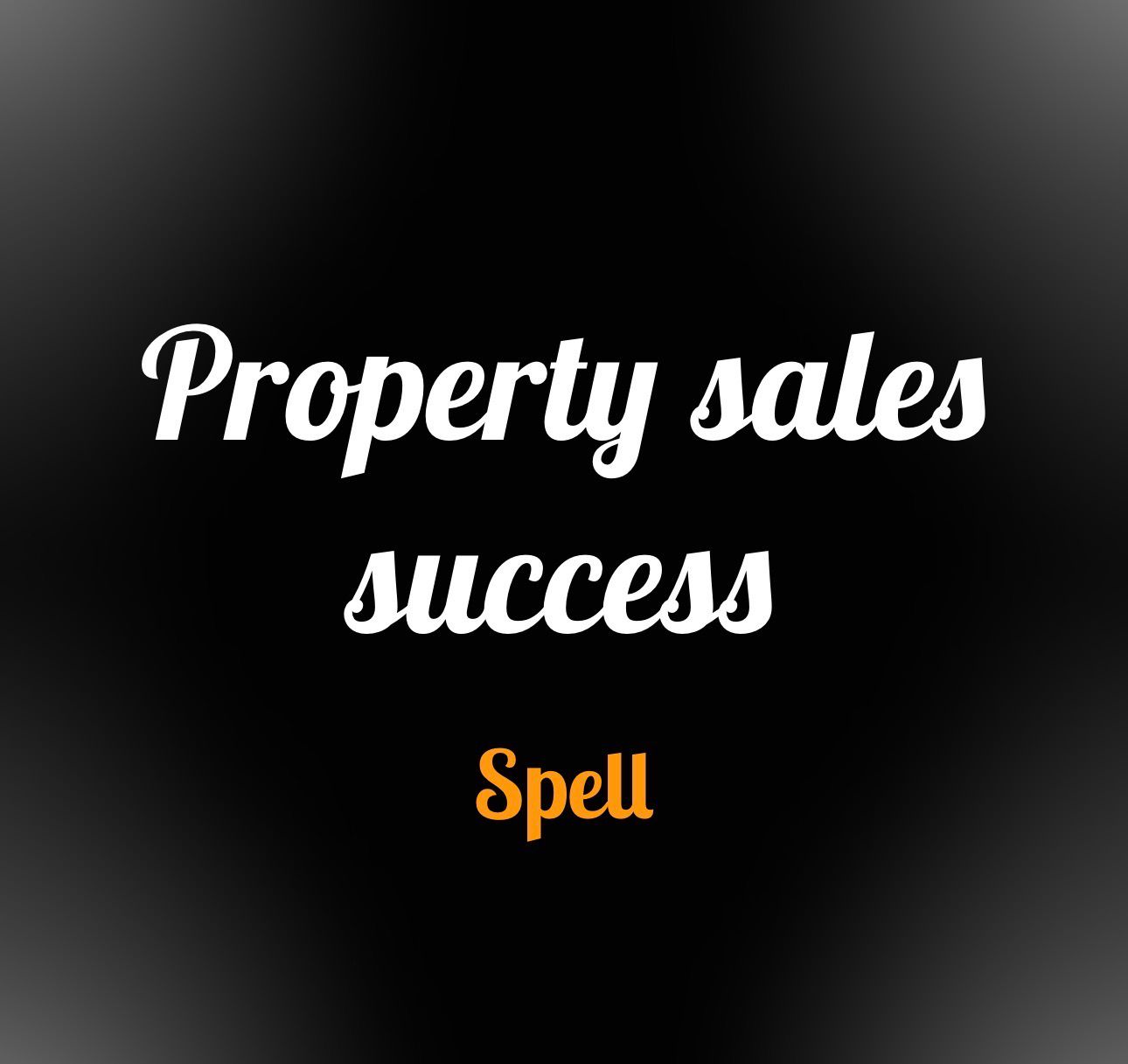 Property sales success spell