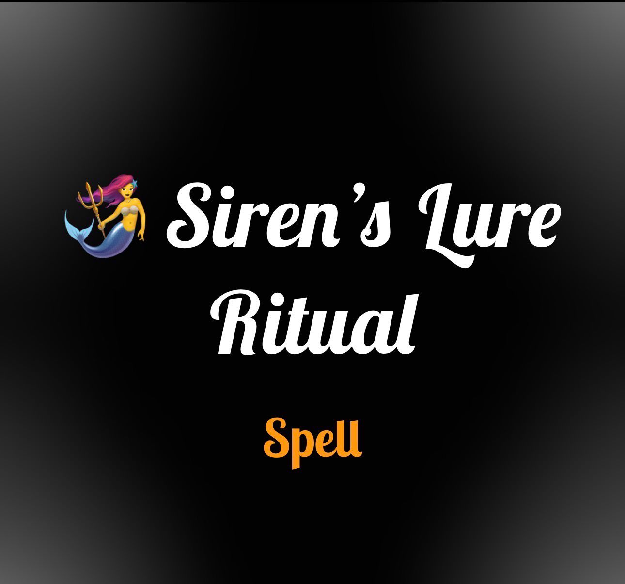 🧜‍♀️ Siren’s Lure Ritual