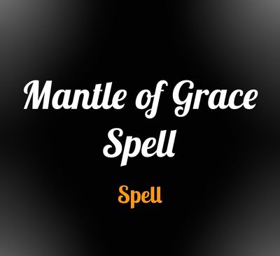 Mantle of grace spell