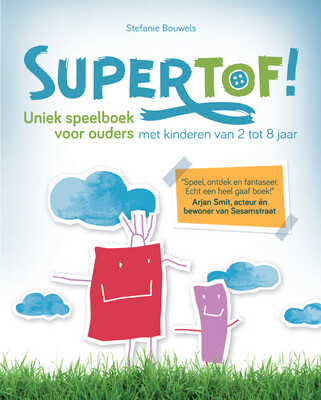 Supertof! Uniek Speelboek Voor Ouders Met Kinderen Van 2 Tot 8 Jaar