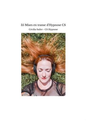 Pack 35 mises en transe d’hypnose CS (inspirées de l’hypnose SAJECE) – Scripts clés en main pour praticiens