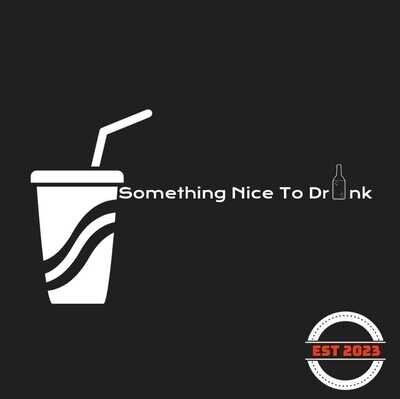 SOMETHING NICE TO DRINK