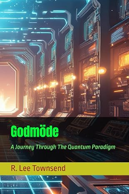 Godmöde: A Journey Through The Quantum Paradigm Paperback